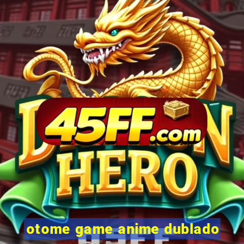 otome game anime dublado